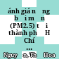Đánh giá nồng độ bụi mịn (PM2.5) tại thành phố Hồ Chí Minh năm 2021 = Concentration evaluation of fine particulate matter (PM2.5) in Ho Chi Minh City in 2021