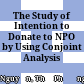 The Study of Intention to Donate to NPO by Using Conjoint Analysis