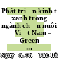Phát triển kinh tế xanh trong ngành chăn nuôi ở Việt Nam = Green economy development in husbandry in Vietnam