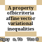 A property ofbicriteria affine vector variational inequalities