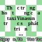 Thực trạng hoạt động của taxi Vinasun trước sự phát triển mạnh mẽ của Uber và Grab