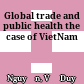 Global trade and public health the case of VietNam