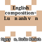 English composition= Luận anh văn