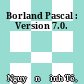 Borland Pascal : Version 7.0.