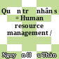 Quản trị nhân sự = Human resource management /
