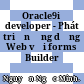 Oracle9i developer - Phát triển ứng dụng Web với forms Builder /