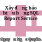 Xây dựng báo biểu bằng SQL Report Service