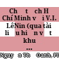 Chủ tịch Hồ Chí Minh với V.I. LêNin (qua tài liệu hiện vật ở khu di tích Nhà sàn Hà Nội) /