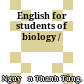 English for students of biology /