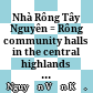 Nhà Rông Tây Nguyên = Rông community halls in the central highlands of Vietnam /