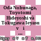 Oda Nobunaga, Toyotomi Hideyoshi và Tokugawa Ieyasu với công cuộc thống nhất Nhật Bản /