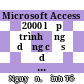 Microsoft Access 2000 lập trình ứng dụng cơ sở dữ liệu :