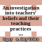 An investigation into teachers' beliefs and their teaching practices in using visual aids in teaching English vocabulary at home high schools in ben tre province :