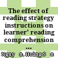The effect of reading strategy instructions on learner' reading comprehension performance: A case study at NGUYEN MINH QUANG high school :