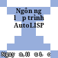 Ngôn ngữ lập trình AutoLISP