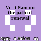 Việt Nam on the path of renewal