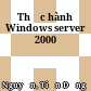 Thực hành Windows server 2000