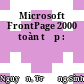 Microsoft FrontPage 2000 toàn tập :