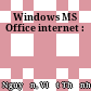 Windows MS Office internet :