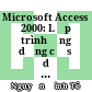Microsoft Access 2000: Lập trình ứng dụng cơ sở dữ liệu; T1