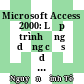 Microsoft Access 2000: Lập trình ứng dụng cơ sở dữ liệu; T2