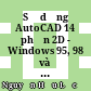 Sử dụng AutoCAD 14 phần 2D - Windows 95, 98 và NT; T2