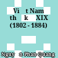 Việt Nam thế kỷ XIX (1802 - 1884)