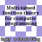 Multi-valued function theory for computer programming