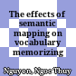 The effects of semantic mapping on vocabulary memorizing :