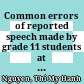 Common errors of reported speech made by grade 11 students at Doc Binh Kieu High School, Tien Giang Province B.A Thesis. Major: English Pedagogy. Degree: Bachelor of Art