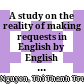 A study on the reality of making requests in English by English majors at Dong Thap University B.A Thesis. Major: English Pedagogy. Degree: Bachelor of Art