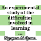 An experimental study of the difficulties involved in learning the group concept = Một nghiên cứu thực nghiệm về các khó khăn liên quan đến việc học khái niệm nhóm thương /