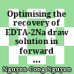 Optimising the recovery of EDTA-2Na draw solution in forward osmosis through direct contact membrane distillation