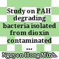 Study on PAH degrading bacteria isolated from dioxin contaminated soil in Viet Nam /