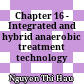 Chapter 16 - Integrated and hybrid anaerobic treatment technology