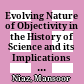 Evolving Nature of Objectivity in the History of Science and its Implications for Science Education. 1st ed. 2018