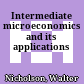 Intermediate microeconomics and its applications