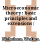 Microeconomic theory : basic principles and extensions /