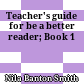 Teacher's guide for be a better reader; Book 1