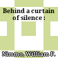 Behind a curtain of silence :
