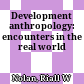Development anthropology: encounters in the real world