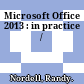Microsoft Office 2013 : in practice /