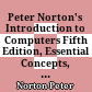 Peter Norton's Introduction to Computers Fifth Edition, Essential Concepts, Student Edition /