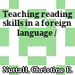 Teaching reading skills in a foreign language /