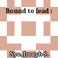 Bound to lead :