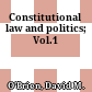 Constitutional law and politics; Vol.1