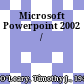 Microsoft Powerpoint 2002 /