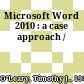 Microsoft Word 2010 : a case approach /