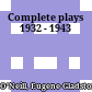 Complete plays 1932 - 1943