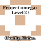 Project omega : Level 2 /